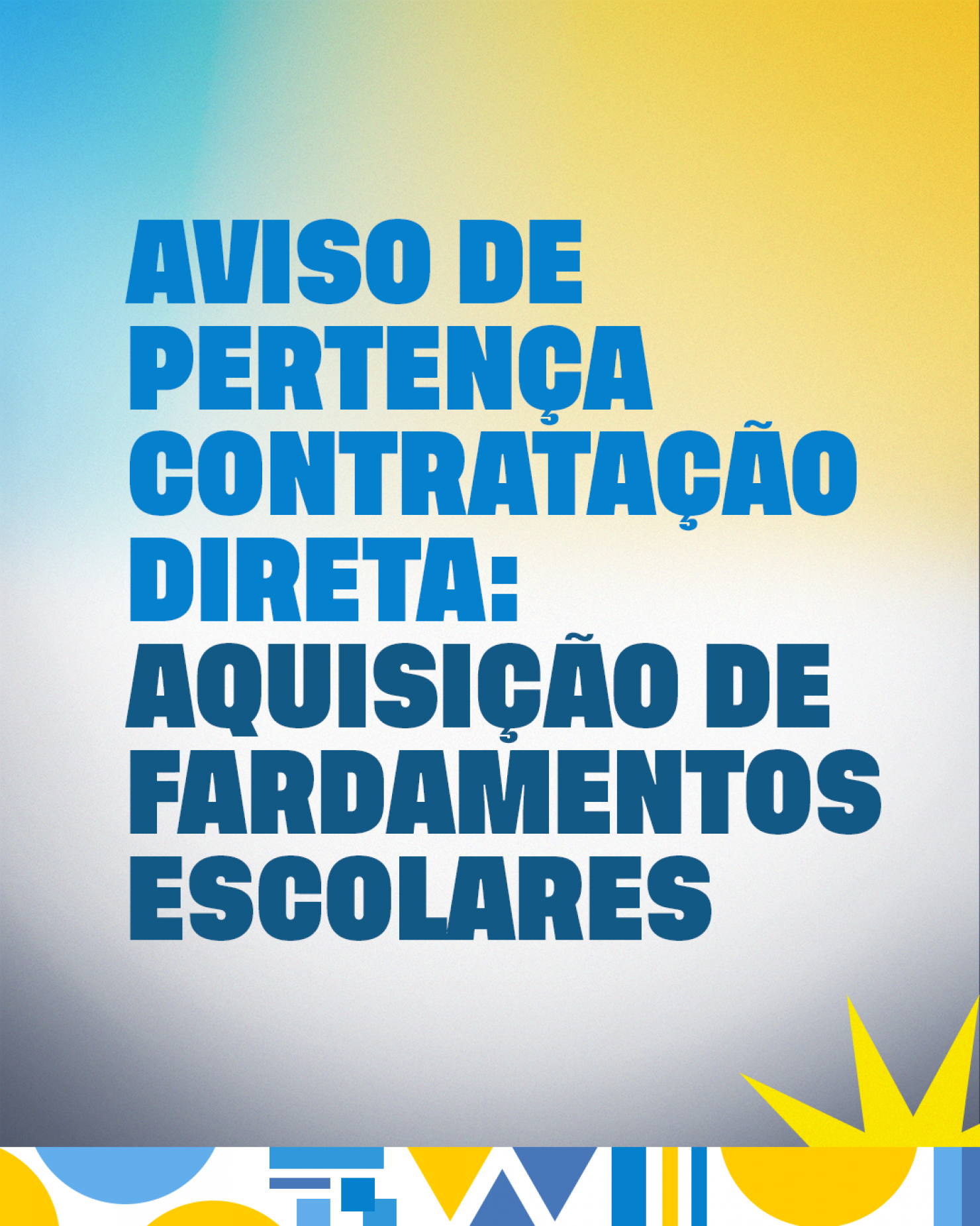 Aviso de pertença contratação direta: Aquisição de fardamentos escolares